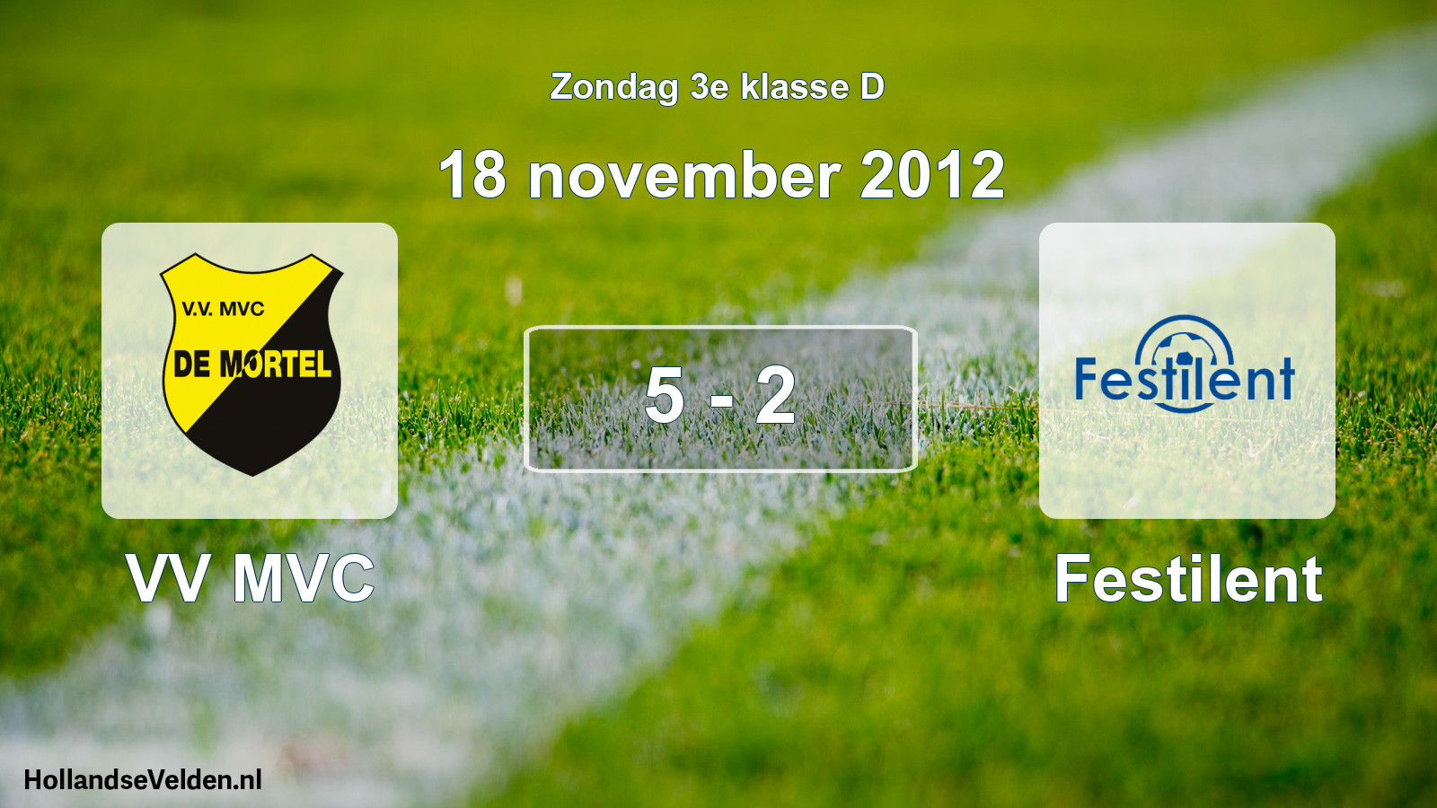 Total number of matches played: VV MVC - Festilent 5 - 2 (18 November 2012)
