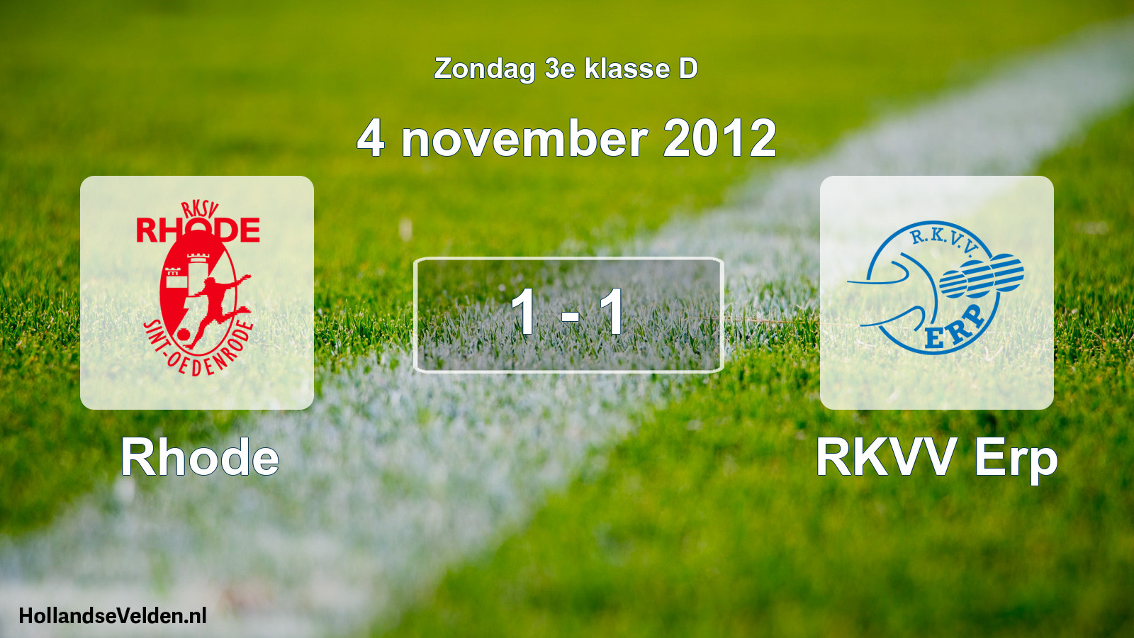 Total number of matches played: Rhode - RKVV Erp 1 - 1 (4 November 2012)