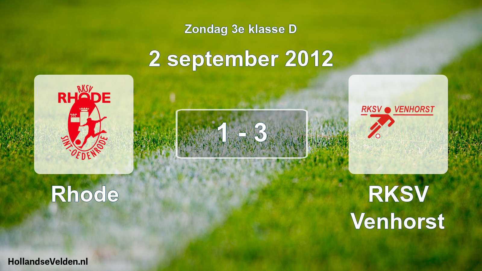 Total number of matches played: Rhode - RKSV Venhorst 1 - 3 (2 September 2012)