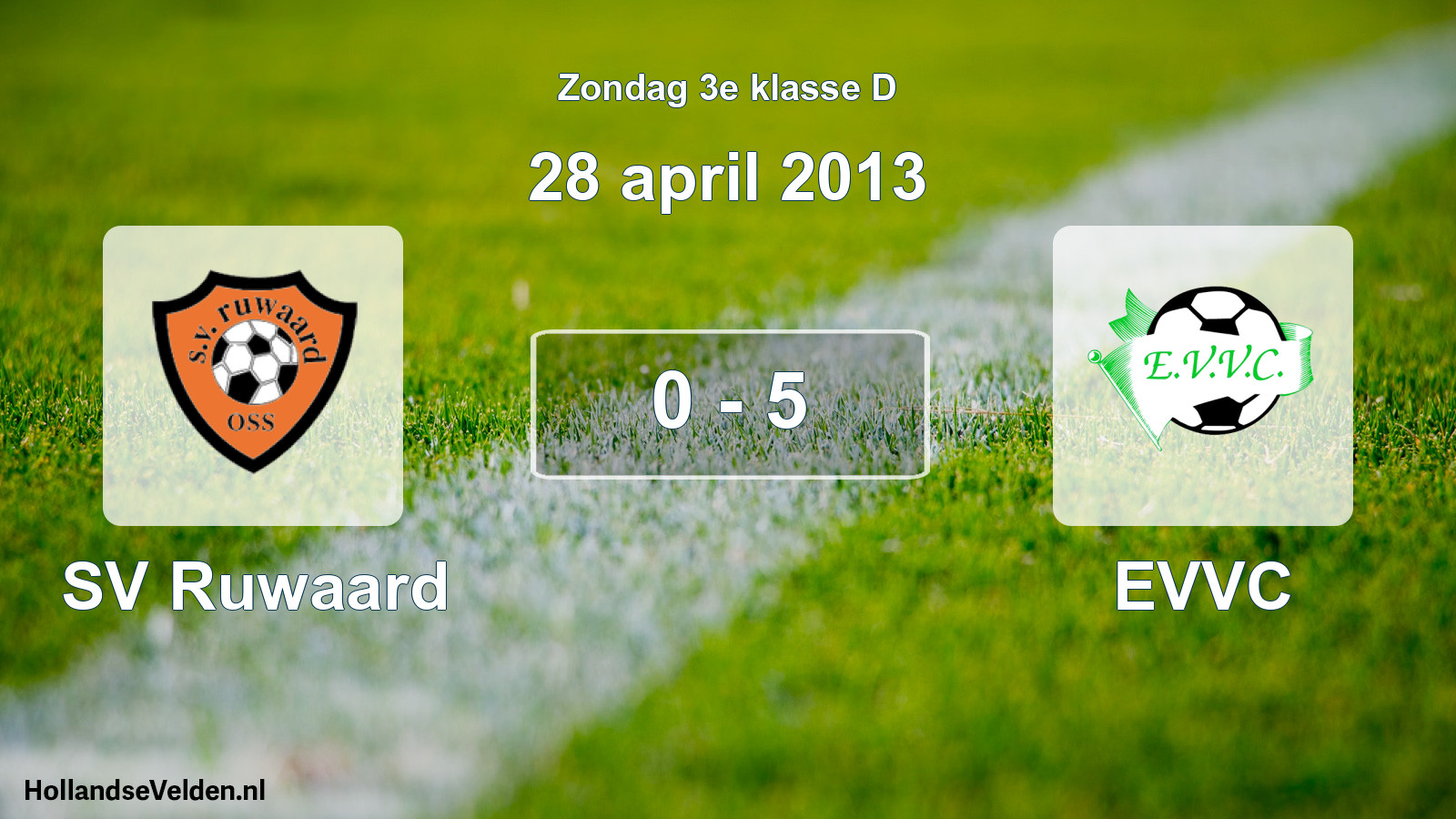 Total number of matches played: SV Ruwaard - EVVC 0 - 5 (28 April 2013)