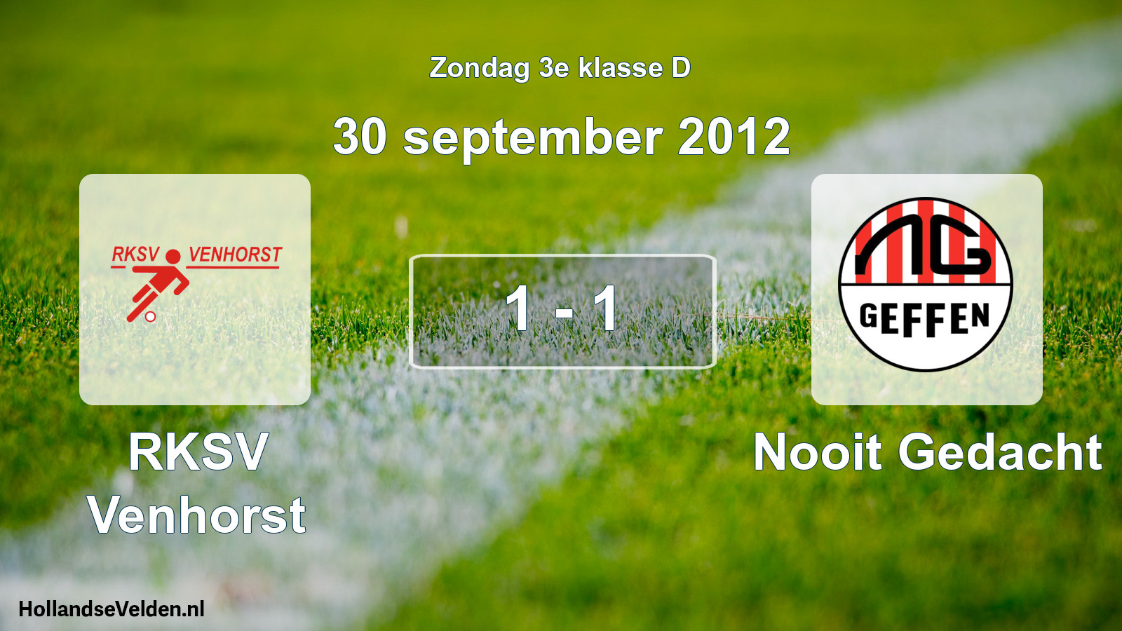 Total number of matches played: RKSV Venhorst - Nooit Gedacht 1 - 1 (30 September 2012)