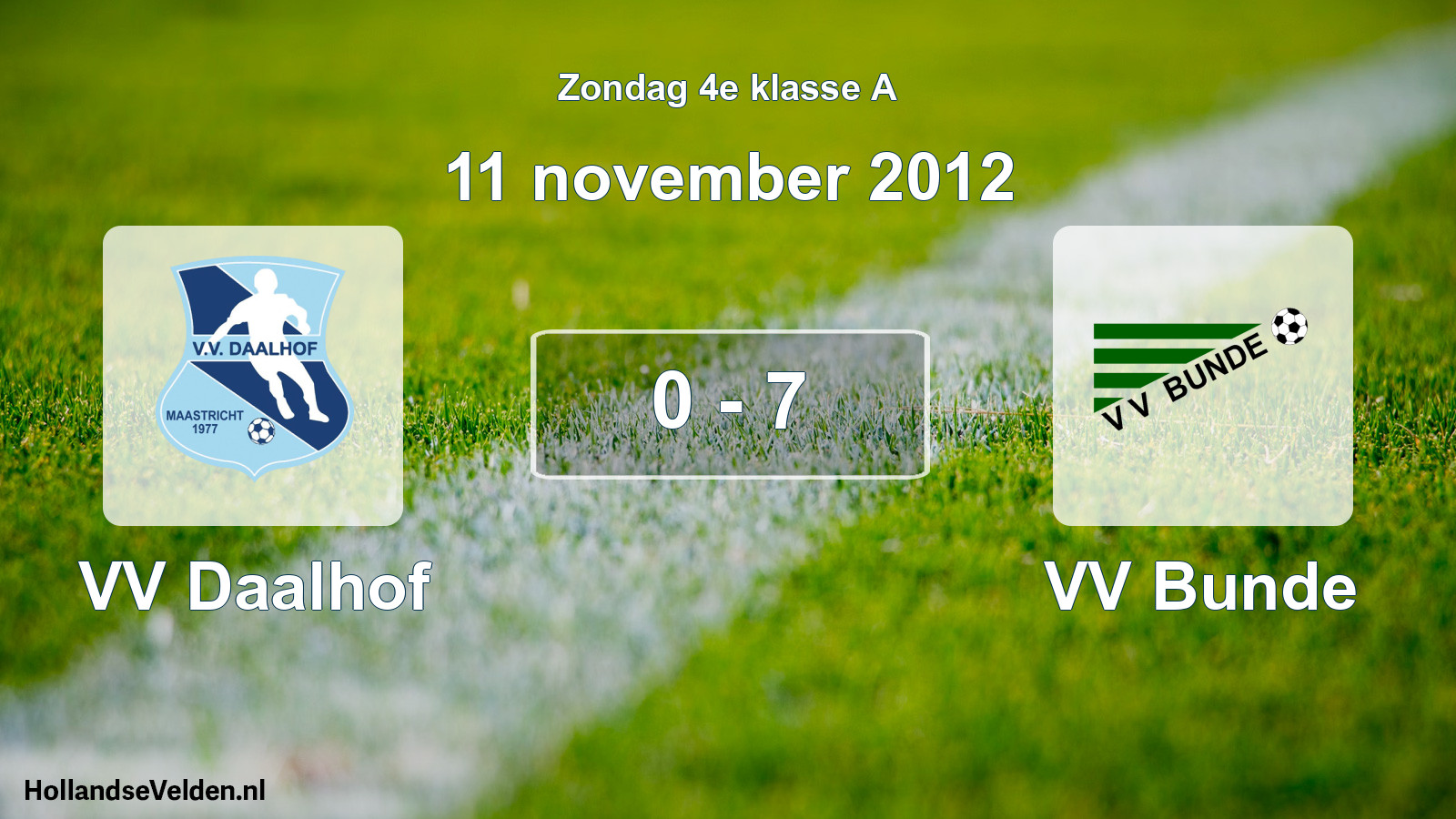 Total number of matches played: VV Daalhof - VV Bunde 0 - 7 (11 November 2012)