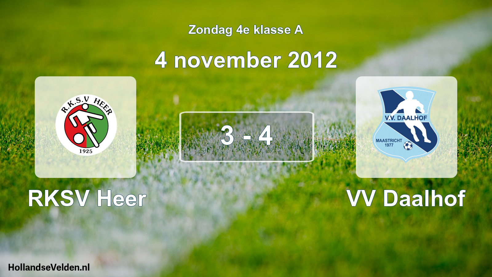 Total number of matches played: RKSV Heer - VV Daalhof 3 - 4 (4 November 2012)
