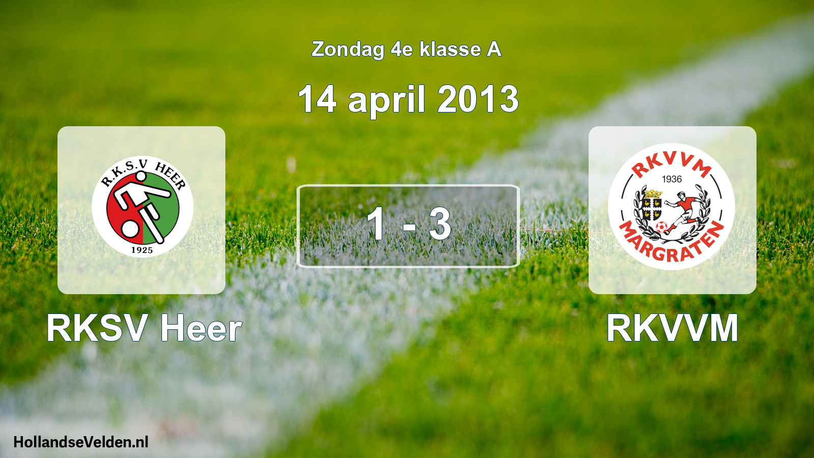 Total number of matches played: RKSV Heer - RKVVM 1 - 3 (14 April 2013)