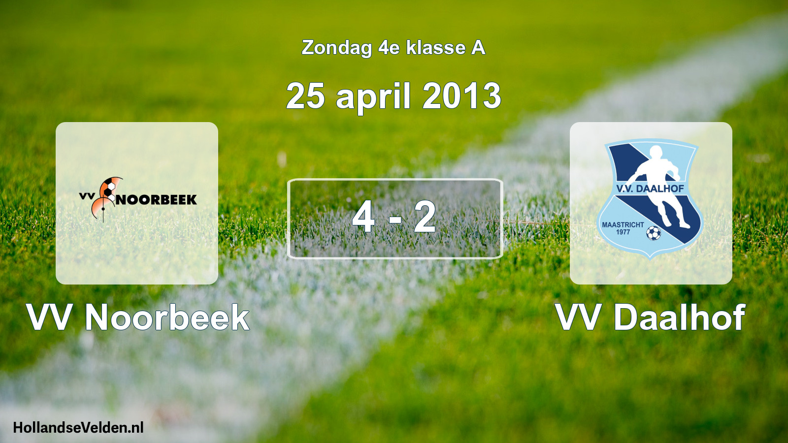 Total number of matches played: VV Noorbeek - VV Daalhof 4 - 2 (25 April 2013)