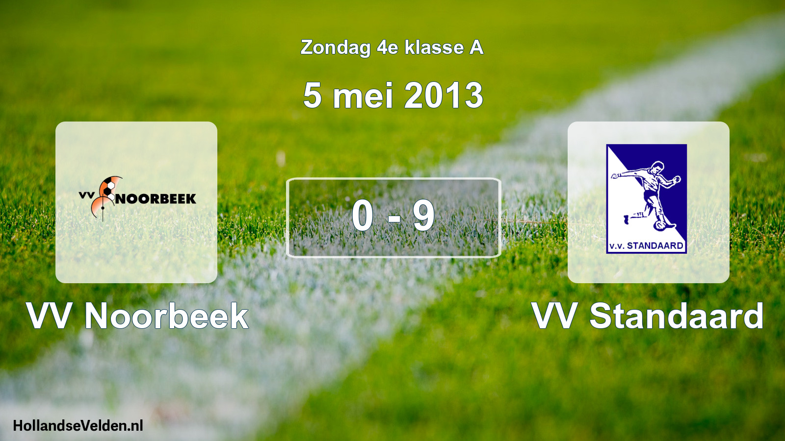 Total number of matches played: VV Noorbeek - VV Standaard 0 - 9 (5 May 2013)