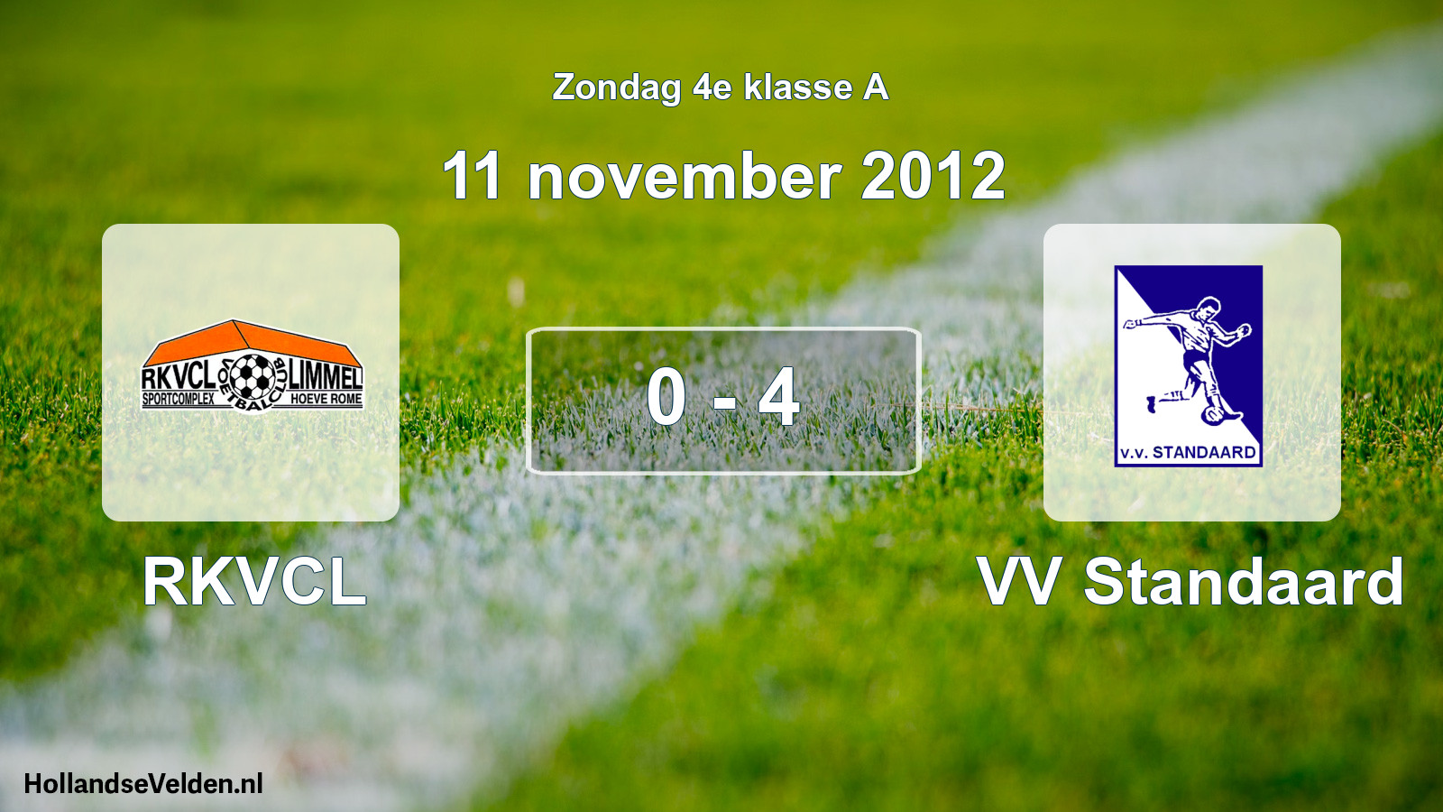 Total number of matches played: RKVCL - VV Standaard 0 - 4 (11 November 2012)