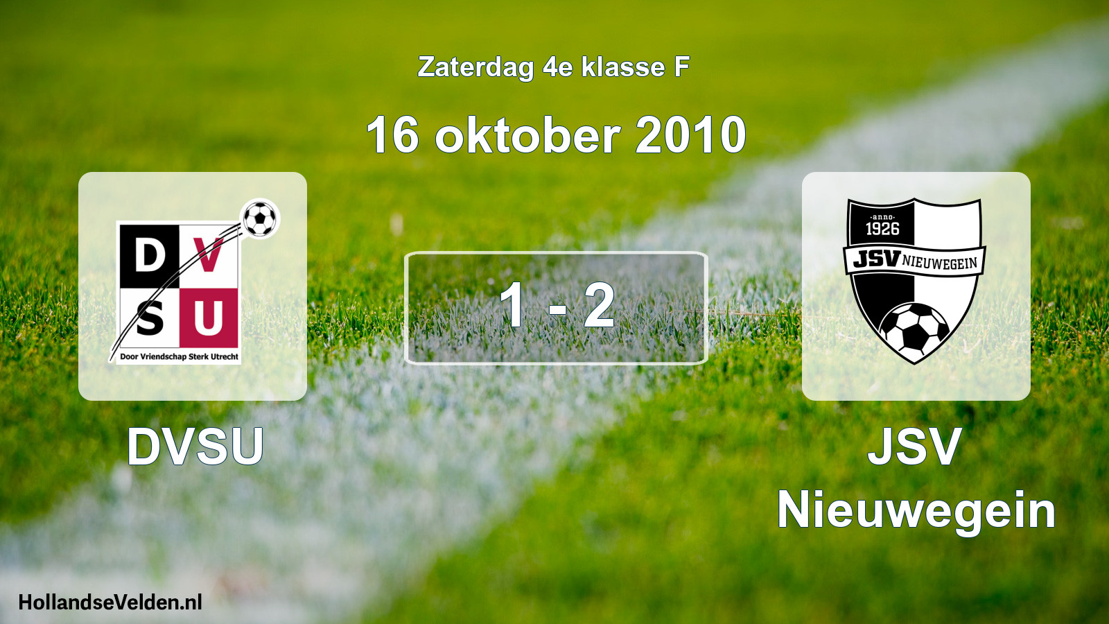 Total number of matches played: DVSU - JSV Nieuwegein 1 - 2 (16 October 2010)