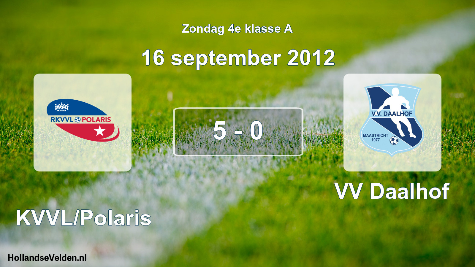 Total number of matches played: RKVVL/Polaris - VV Daalhof 5 - 0 (16 September 2012)