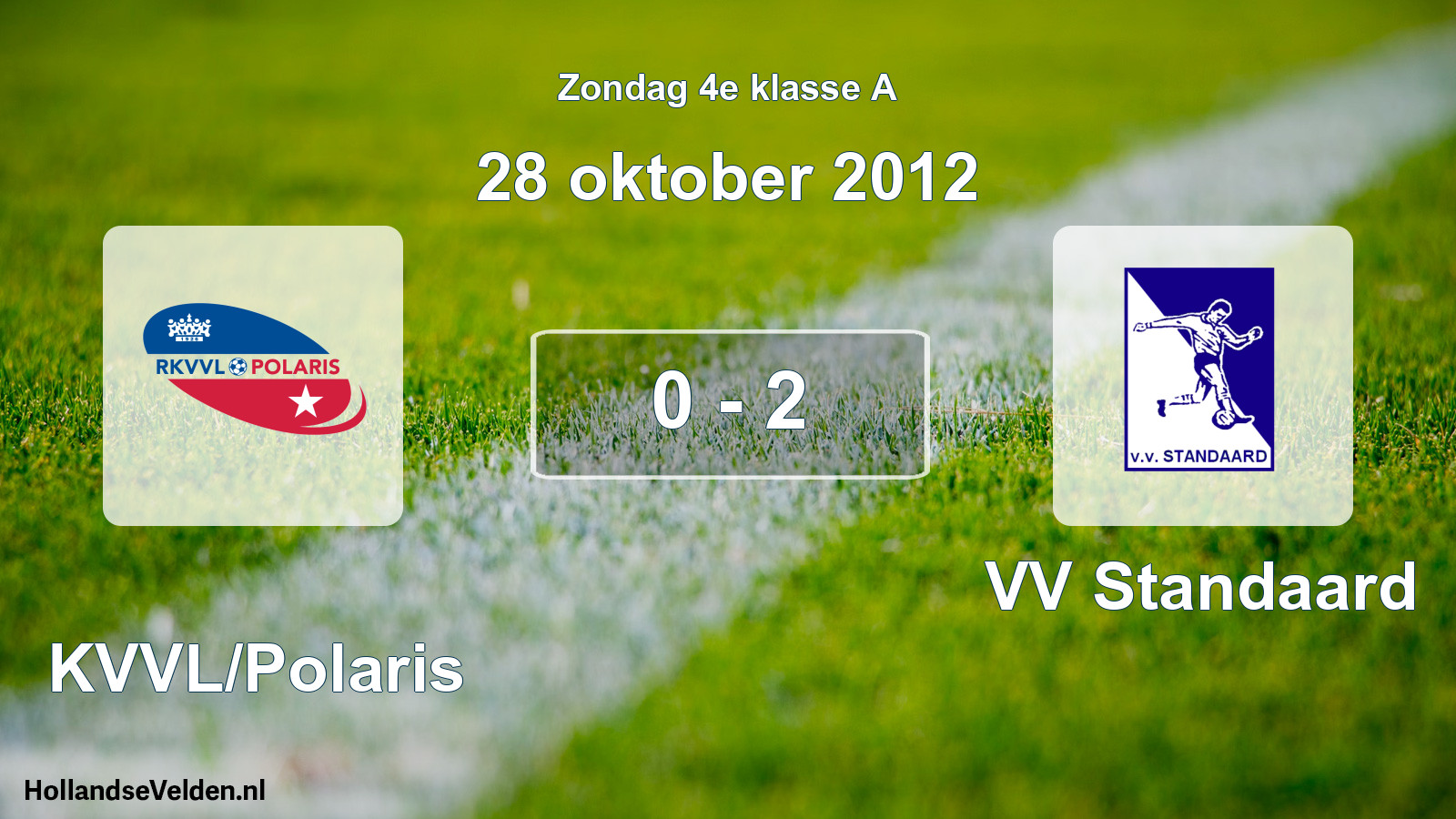 Total number of matches played: RKVVL/Polaris - VV Standaard 0 - 2 (28 October 2012)