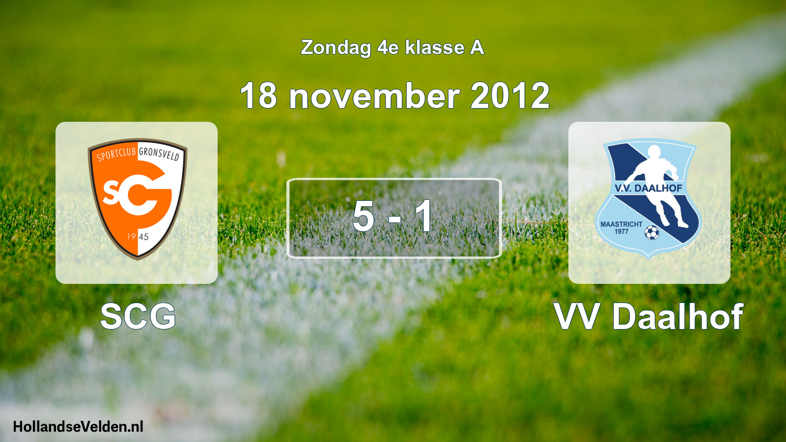 Total number of matches played: SCG - VV Daalhof 5 - 1 (18 November 2012)