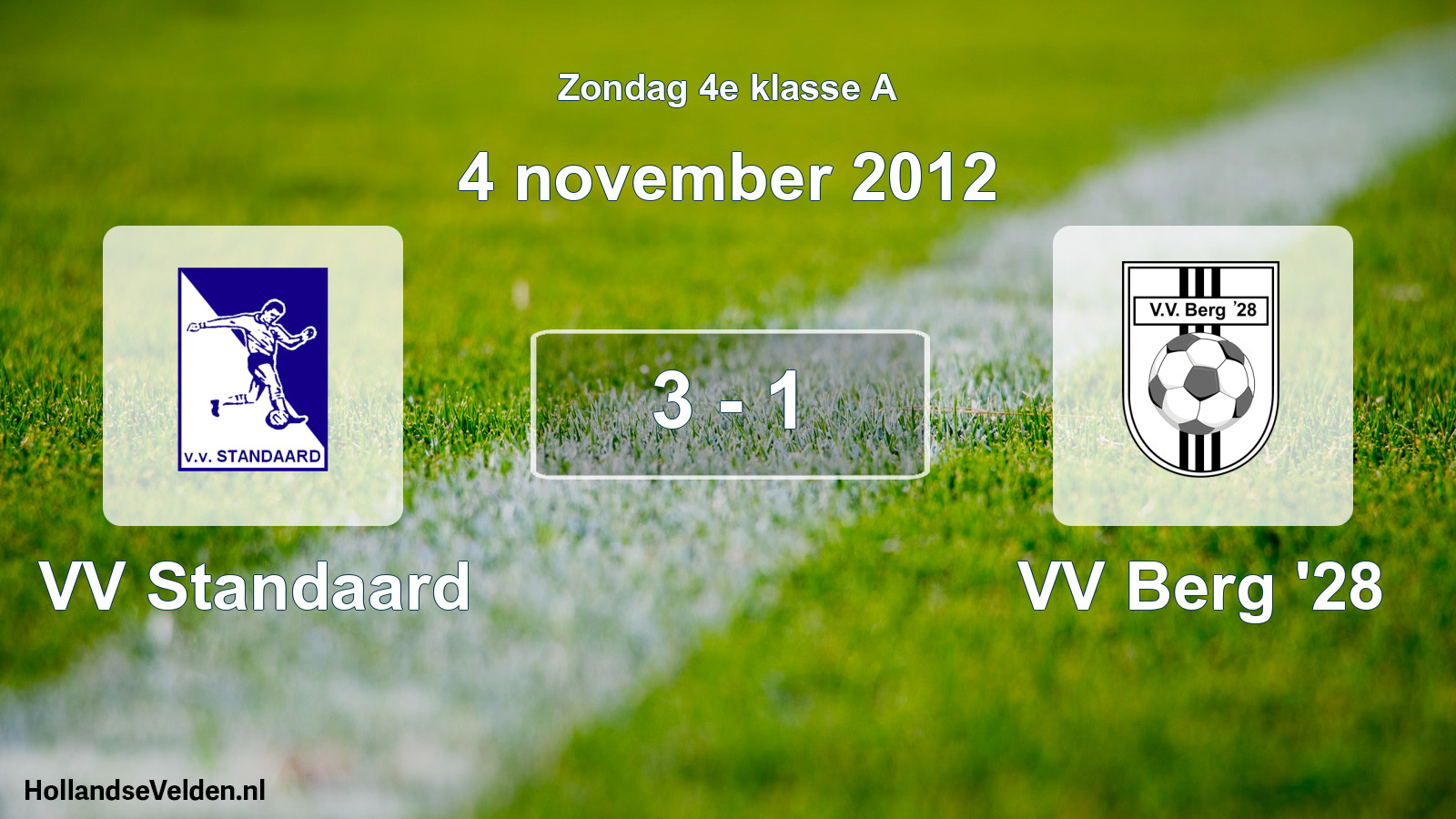 Total number of matches played: VV Standaard - VV Berg '28 3 - 1 (4 November 2012)