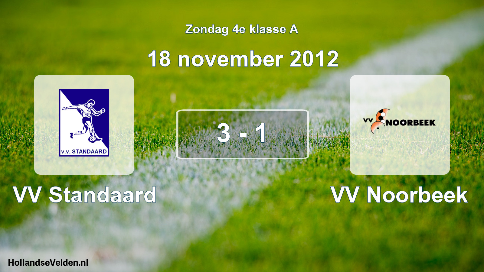Total number of matches played: VV Standaard - VV Noorbeek 3 - 1 (18 November 2012)