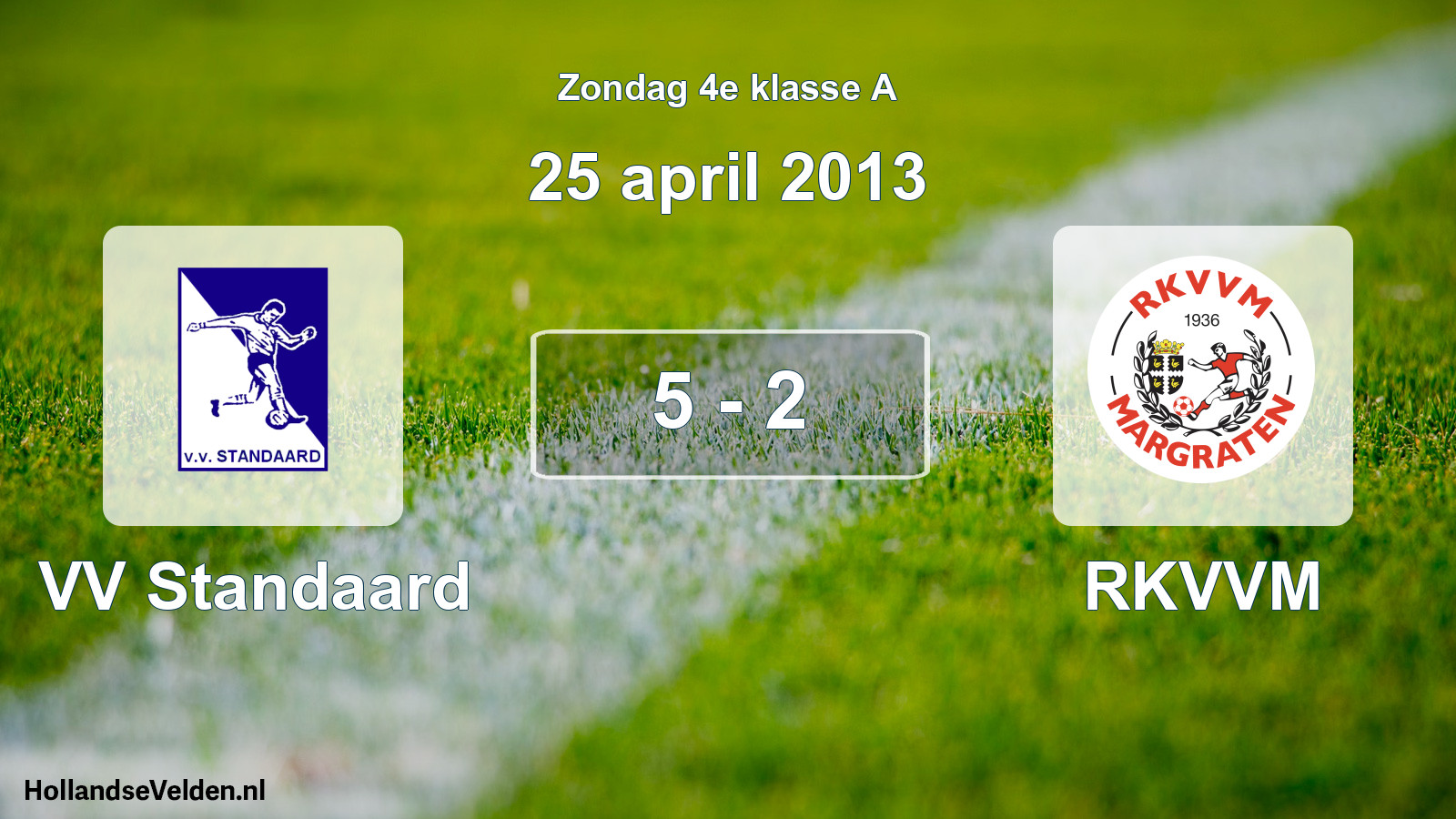 Total number of matches played: VV Standaard - RKVVM 5 - 2 (25 April 2013)