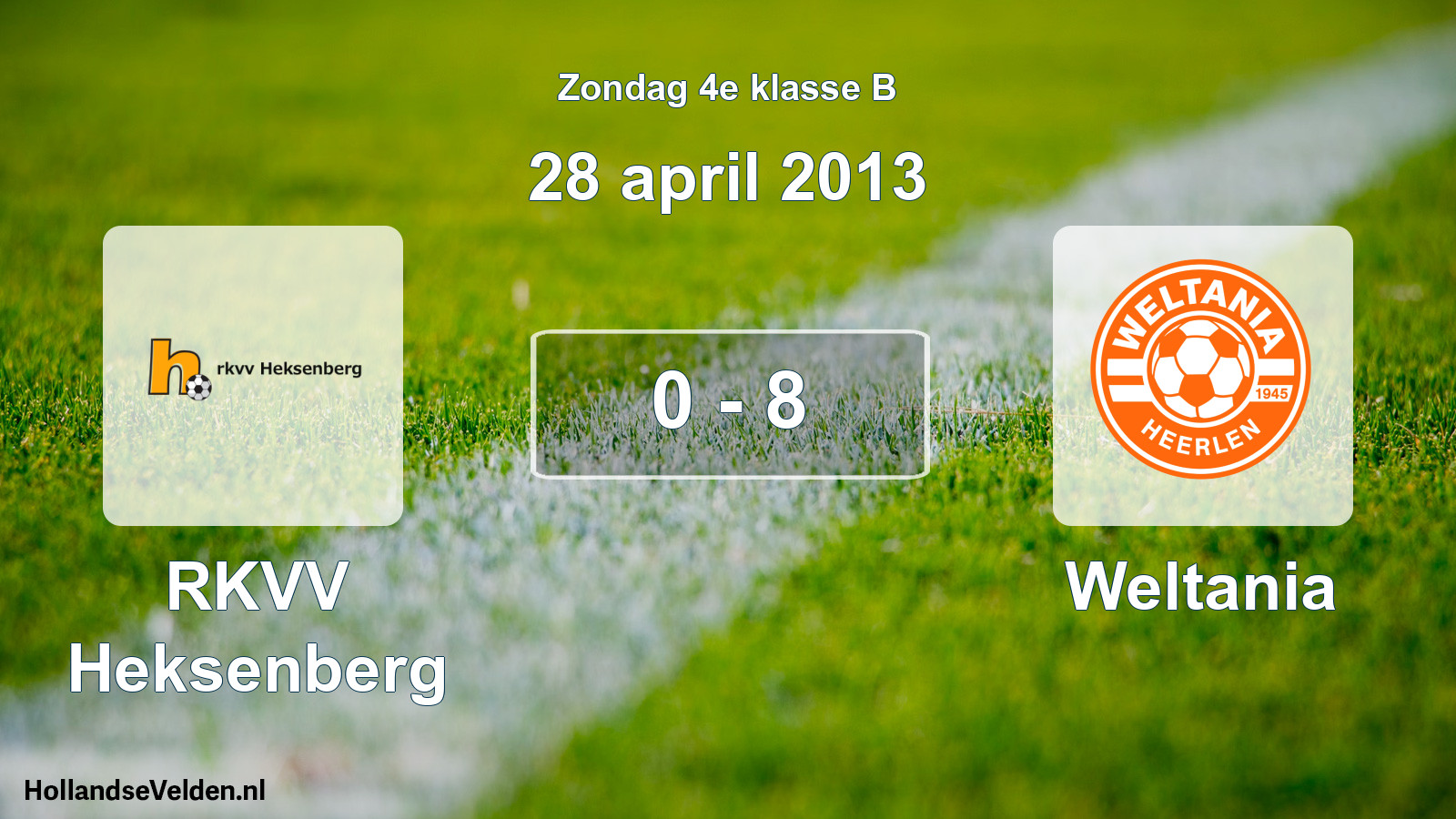 Total number of matches played: RKVV Heksenberg - Weltania 0 - 8 (28 April 2013)