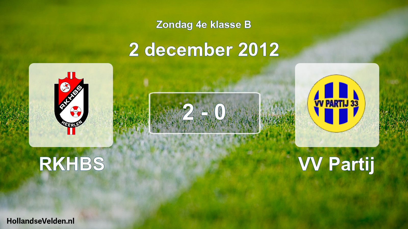 Total number of matches played: RKHBS - VV Partij 2 - 0 (2 December 2012)