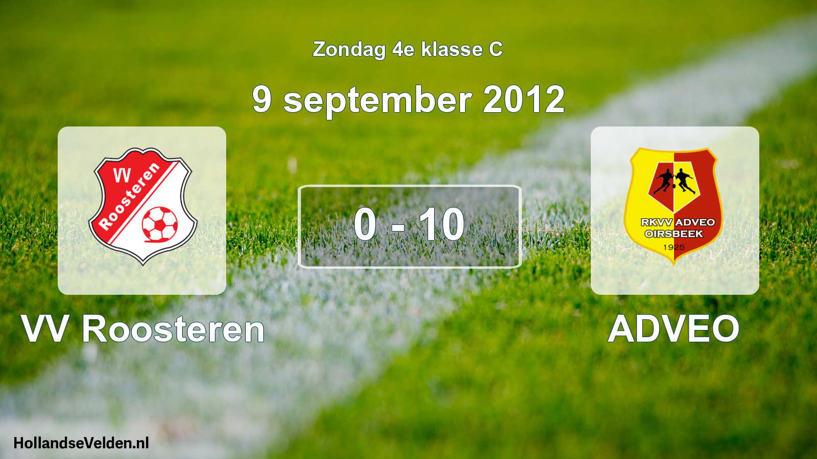 Total number of matches played: VV Roosteren - ADVEO 0 - 10 (9 September 2012)