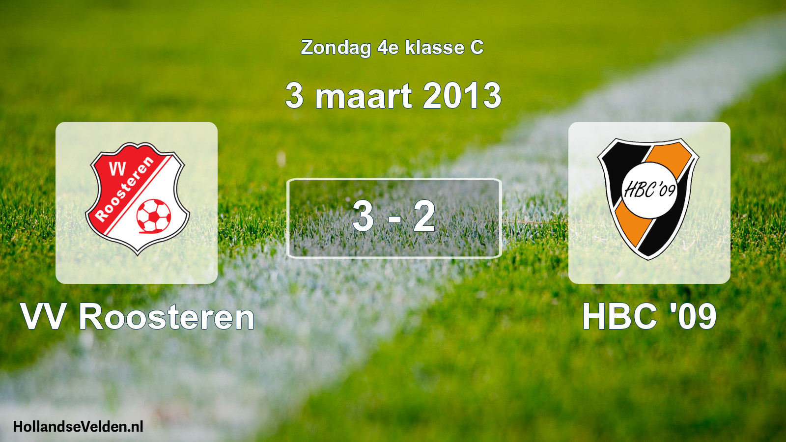 Total number of matches played: VV Roosteren - HBC '09 3 - 2 (3 March 2013)