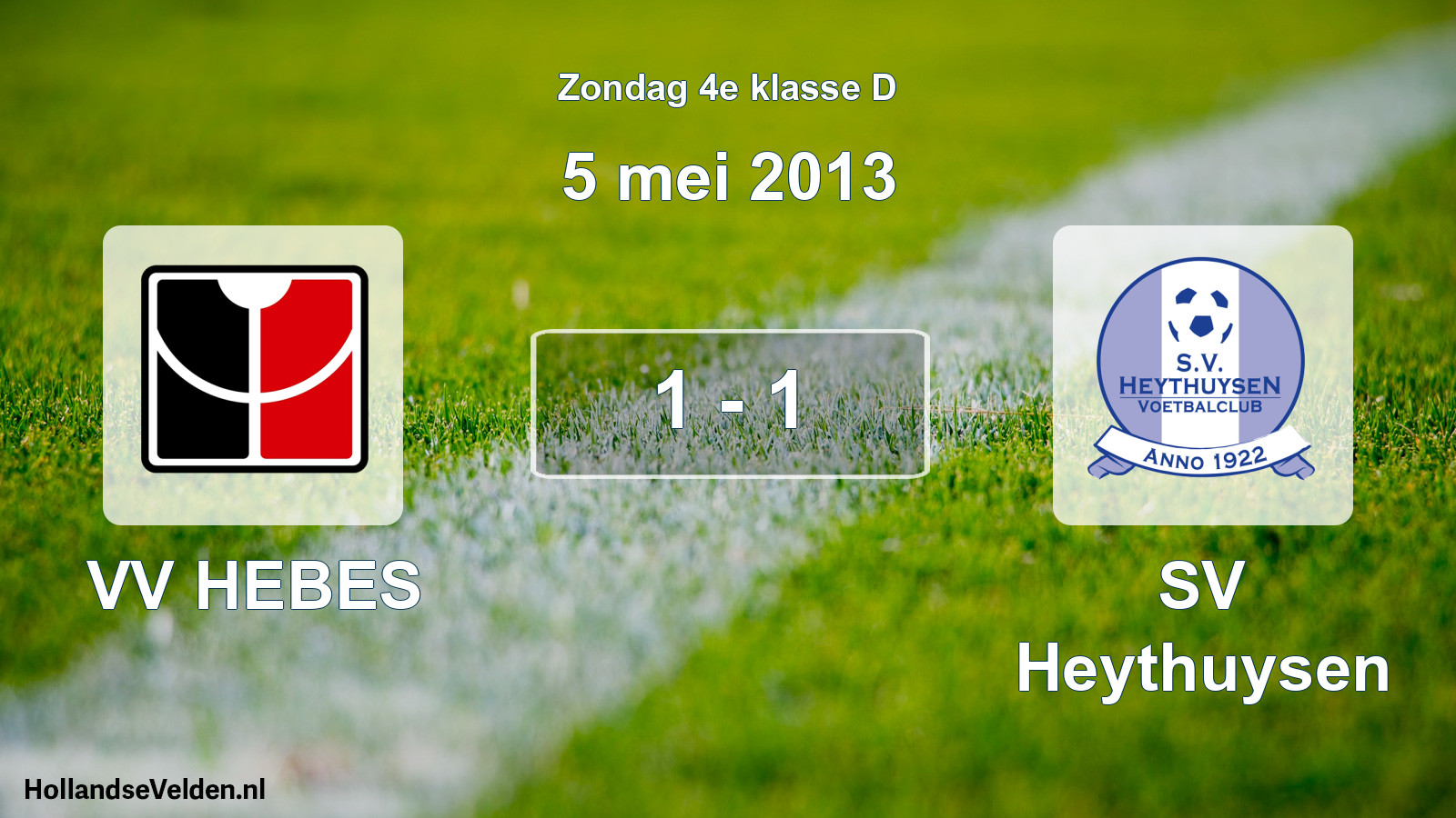 Total number of matches played: VV HEBES - Heythuysen 1 - 1 (5 May 2013)