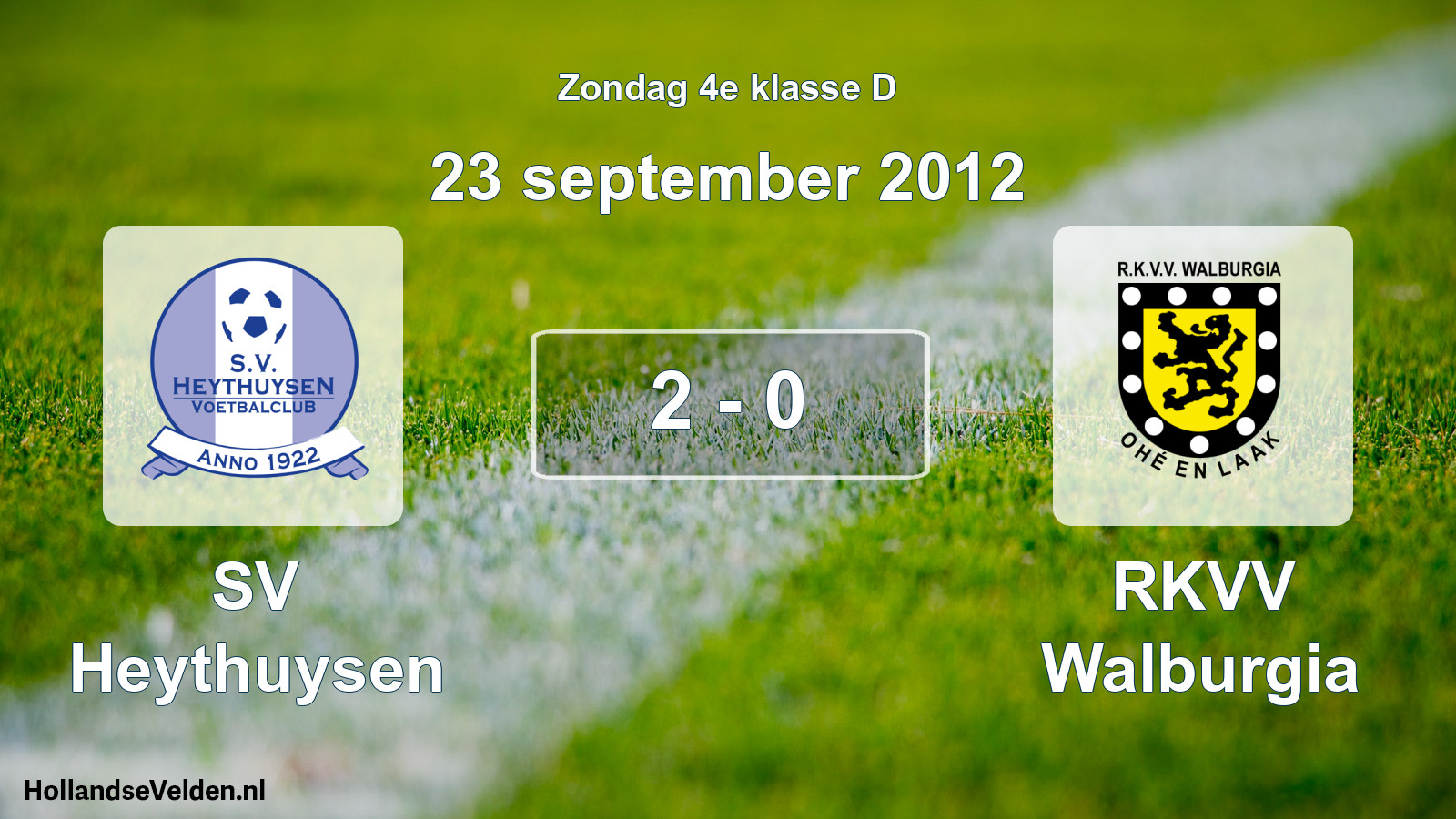 Total number of matches played: SV Heythuysen - RKVV Walburgia 2 - 0 (23 September 2012)
