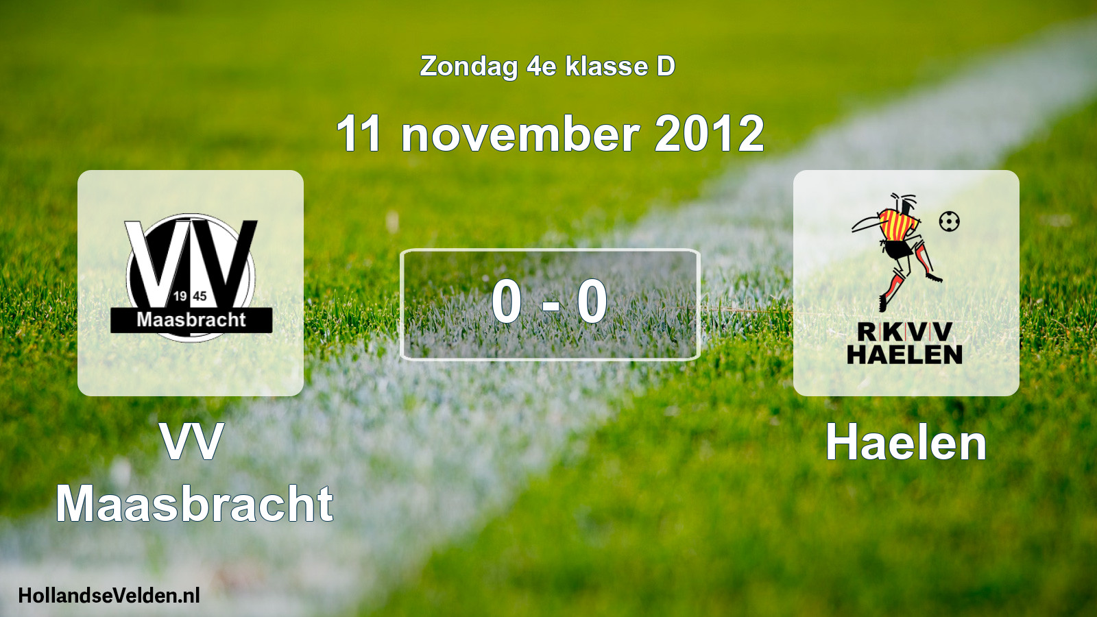 Total number of matches played: VV Maasbracht - Haelen 0 - 0 (11 November 2012)