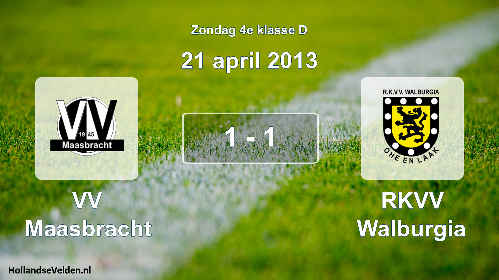Total number of matches played: VV Maasbracht - RKVV Walburgia 1 - 1 (21 April 2013)