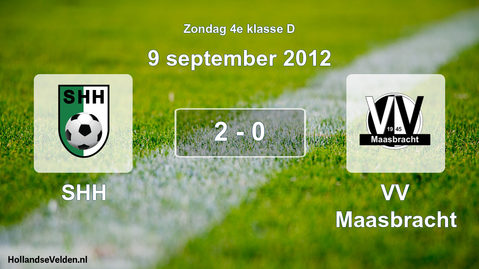 Total number of matches played: SHH - VV Maasbracht 2 - 0 (9 September 2012)