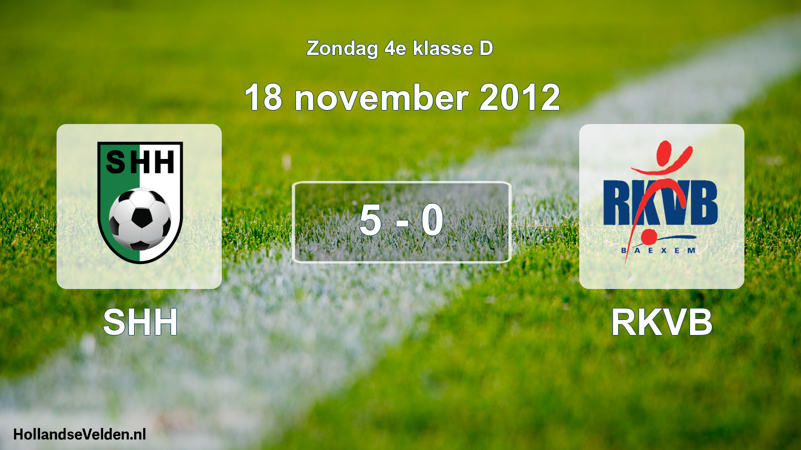 Total number of matches played: SHH - RKVB 5 - 0 (18 November 2012)
