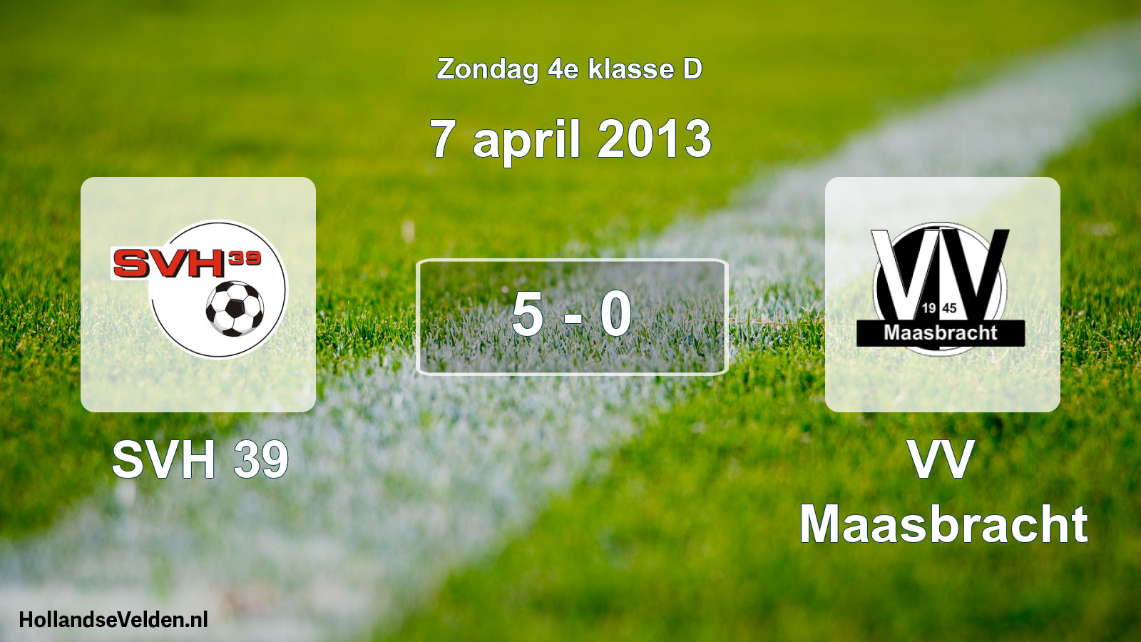 Total number of matches played: SVH 39 - VV Maasbracht 5 - 0 (7 April 2013)