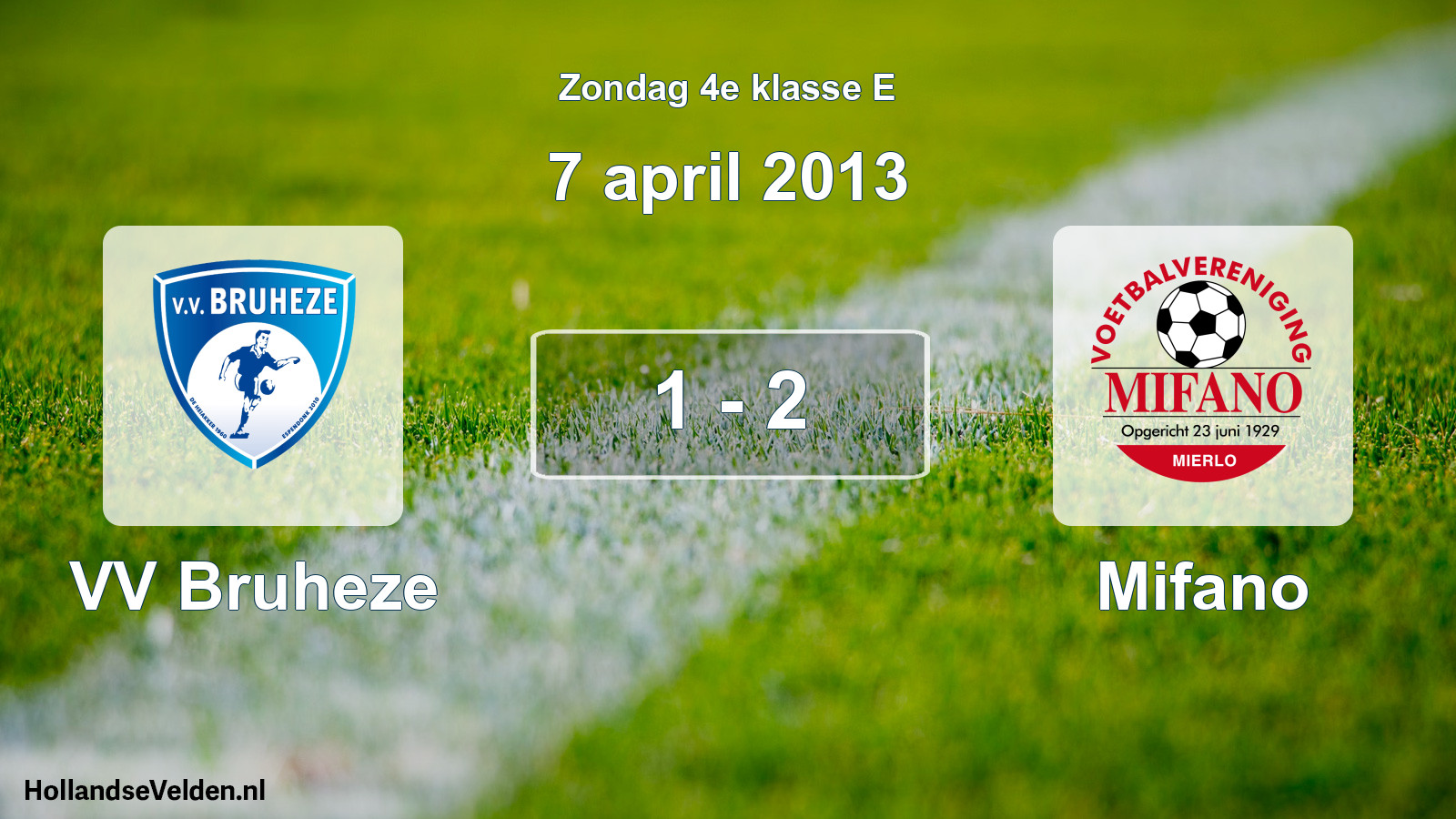 Total number of matches played: VV Bruheze - Mifano 1 - 2 (7 April 2013)
