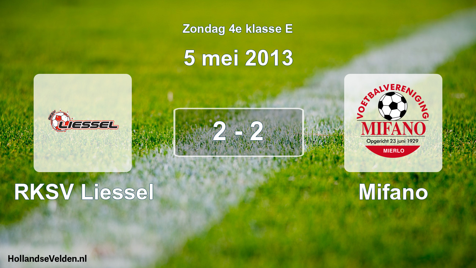 Total number of matches played: RKSV Liessel - Mifano 2 - 2 (5 May 2013)
