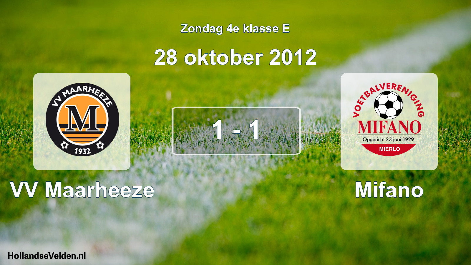 Total number of matches played: VV Maarheeze - Mifano 1 - 1 (28 October 2012)