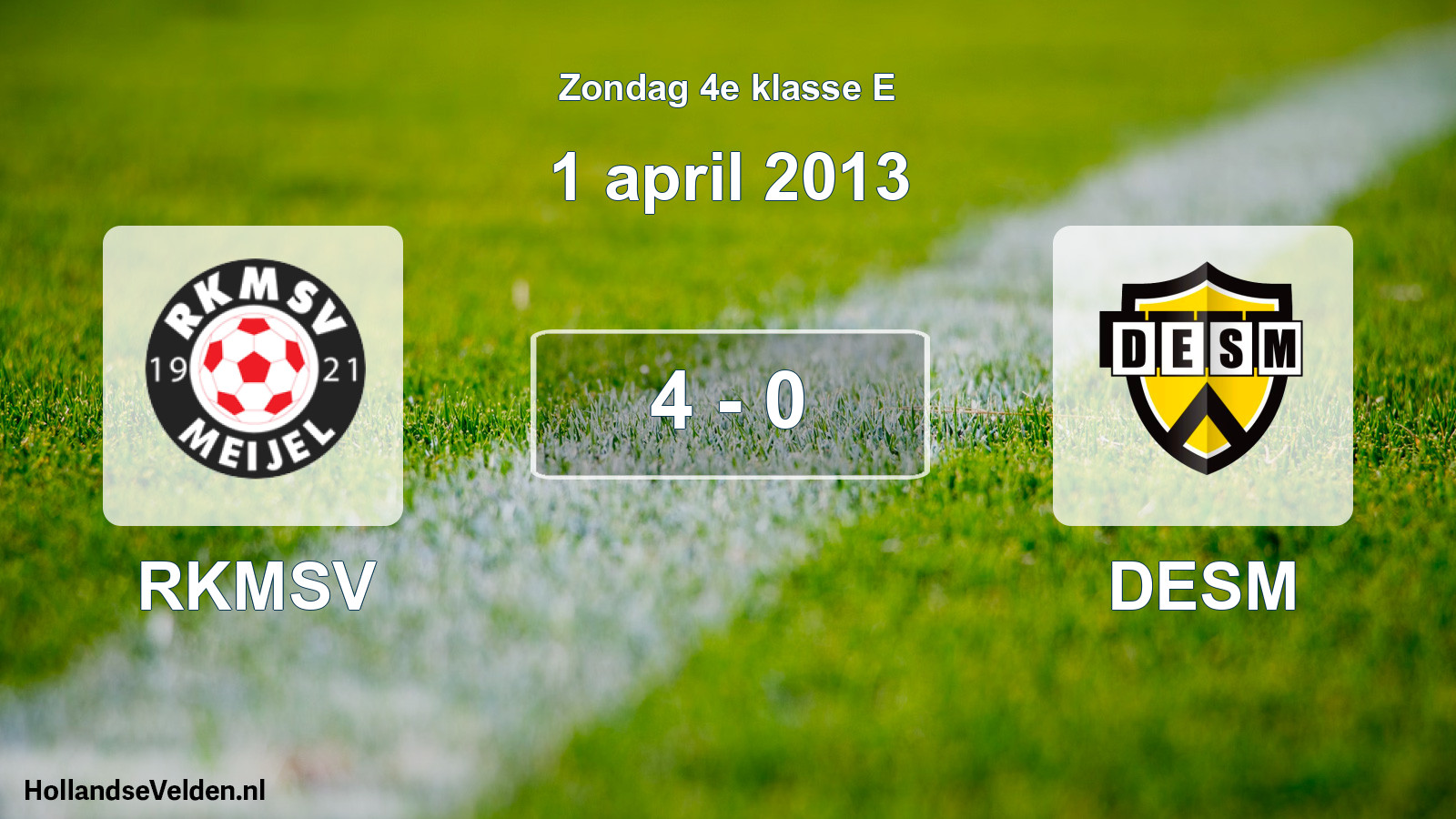 Total number of matches played: RKMSV - DESM 4 - 0 (1 April 2013)