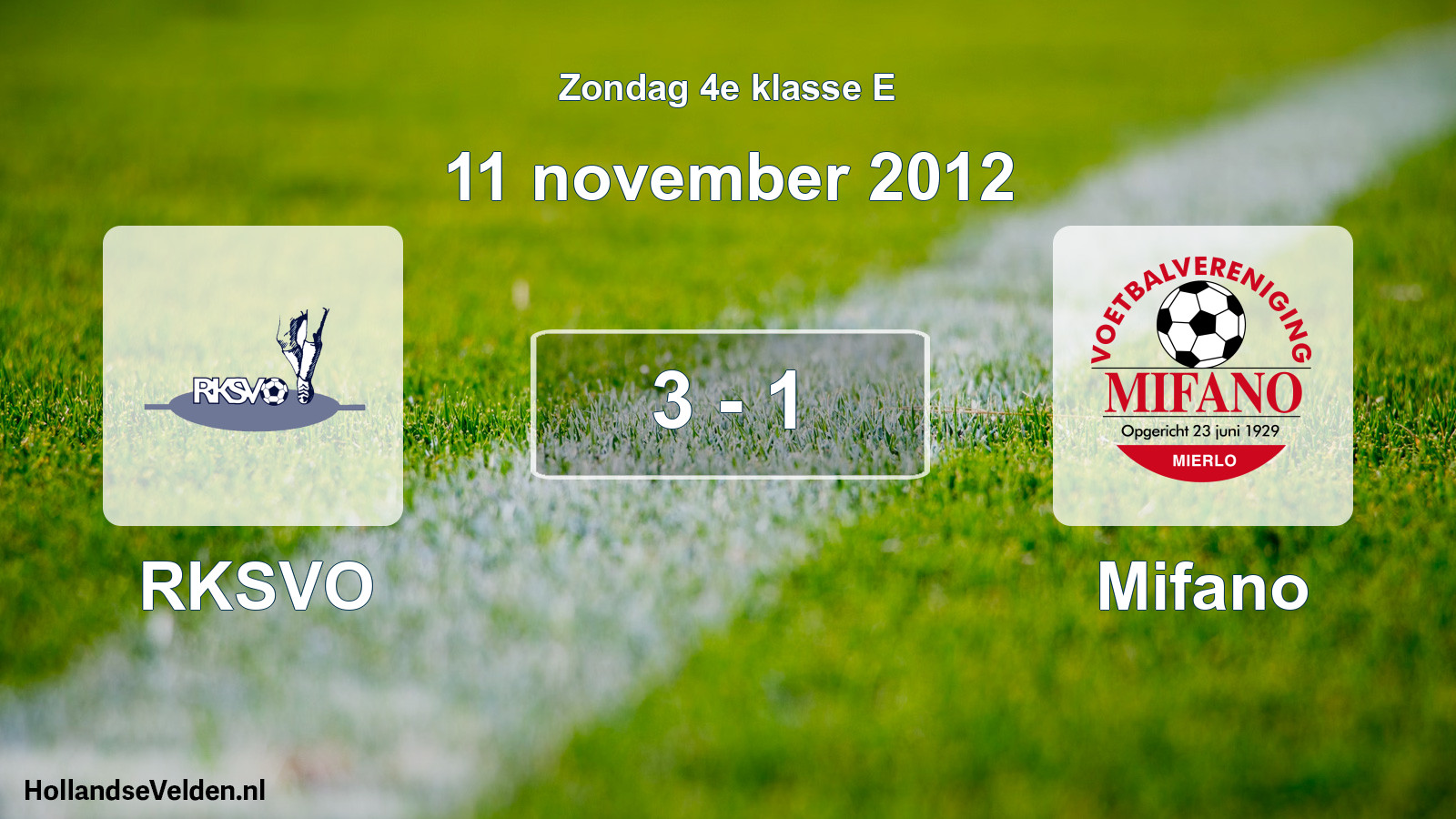 Total number of matches played: RKSVO - Mifano 3 - 1 (11 November 2012)