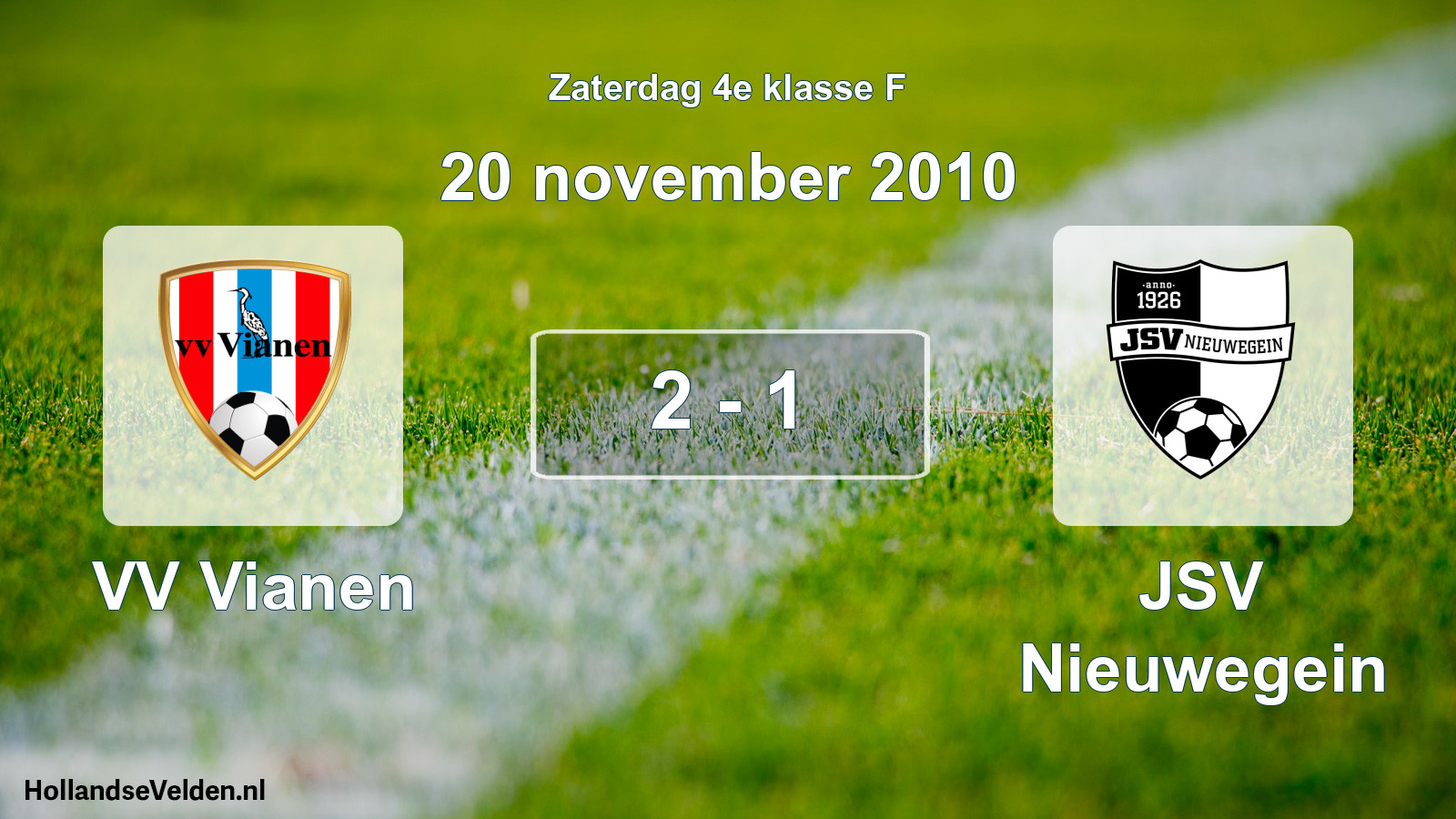 Total number of matches played: VV Vianen - JSV Nieuwegein 2 - 1 (20 November 2010)