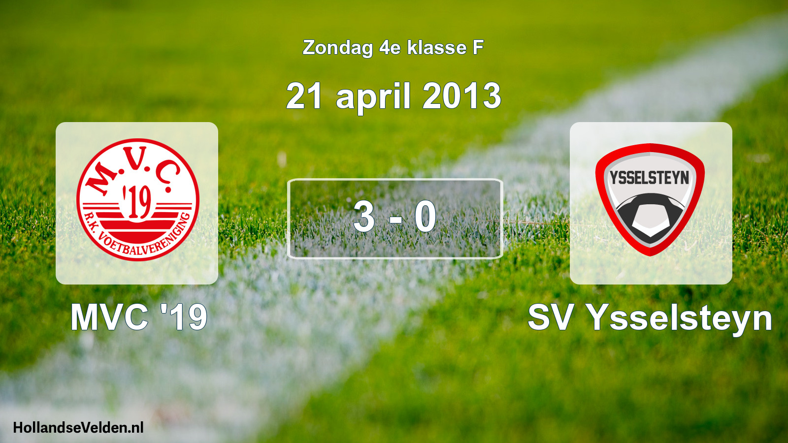 Total number of matches played: MVC '19 - SV Ysselsteyn 3 - 0 (21 April 2013)