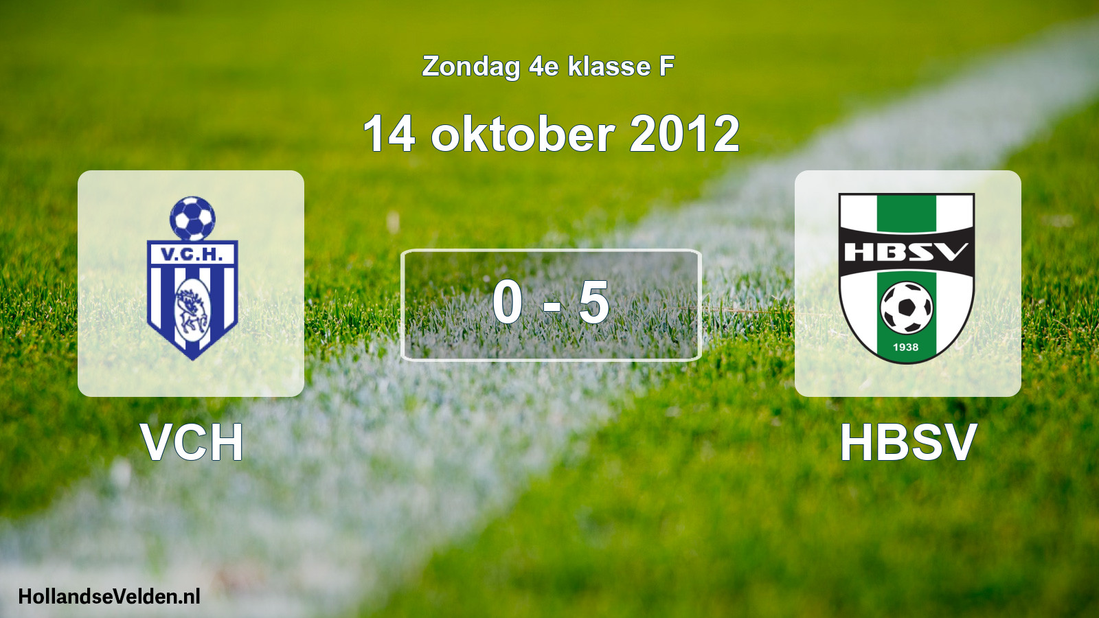 Total number of matches played: VCH - HBSV 0 - 5 (14 October 2012)