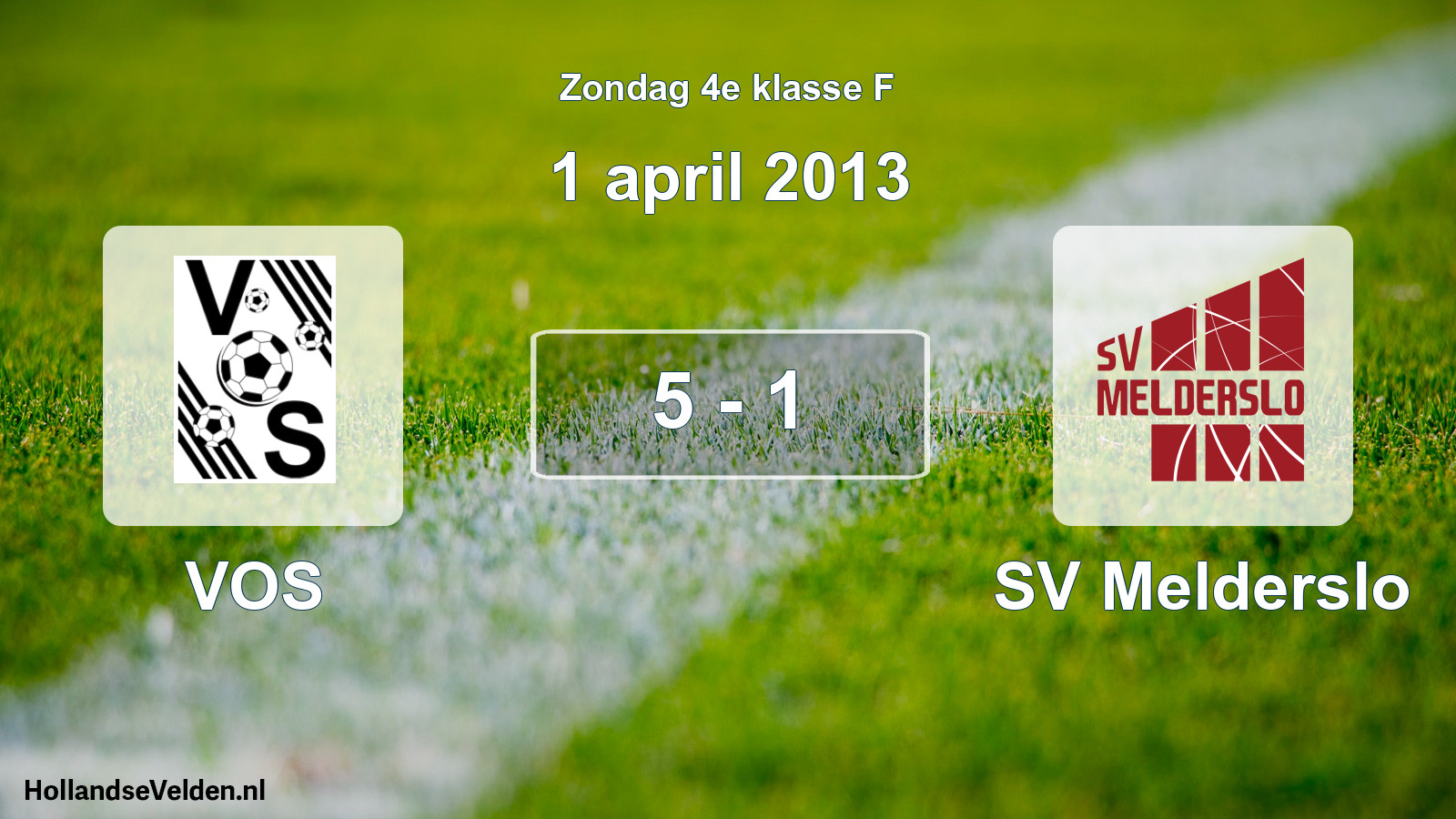 Total number of matches played: VOS - SV Melderslo 5 - 1 (1 April 2013)