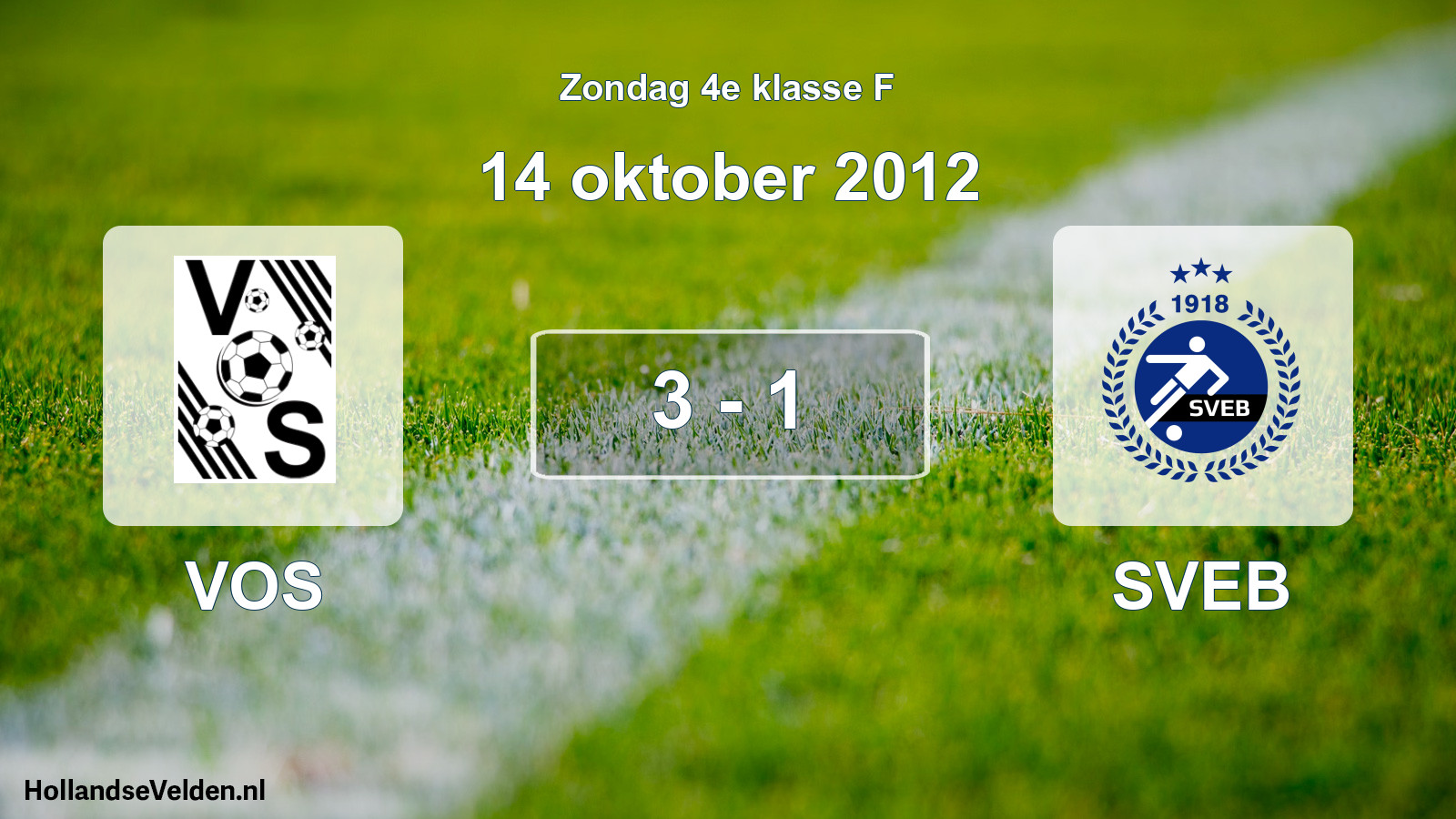 Total number of matches played: VOS - SVEB 3 - 1 (14 October 2012)
