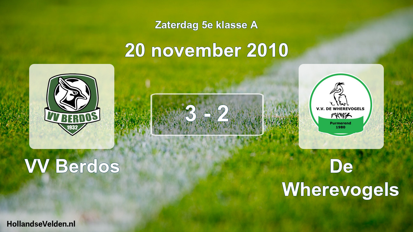 Total number of matches played: VV Berdos - De Wherevogels 3 - 2 (20 November 2010)