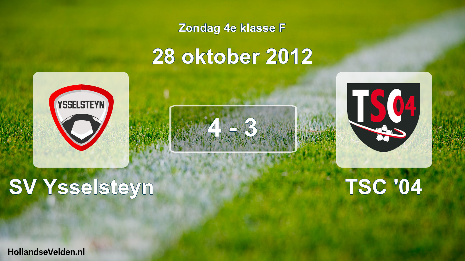Total number of matches played: SV Ysselsteyn - TSC '04 4 - 3 (28 October 2012)