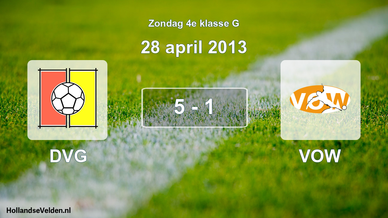 Total number of matches played: DVG - VOW 5 - 1 (28 April 2013)