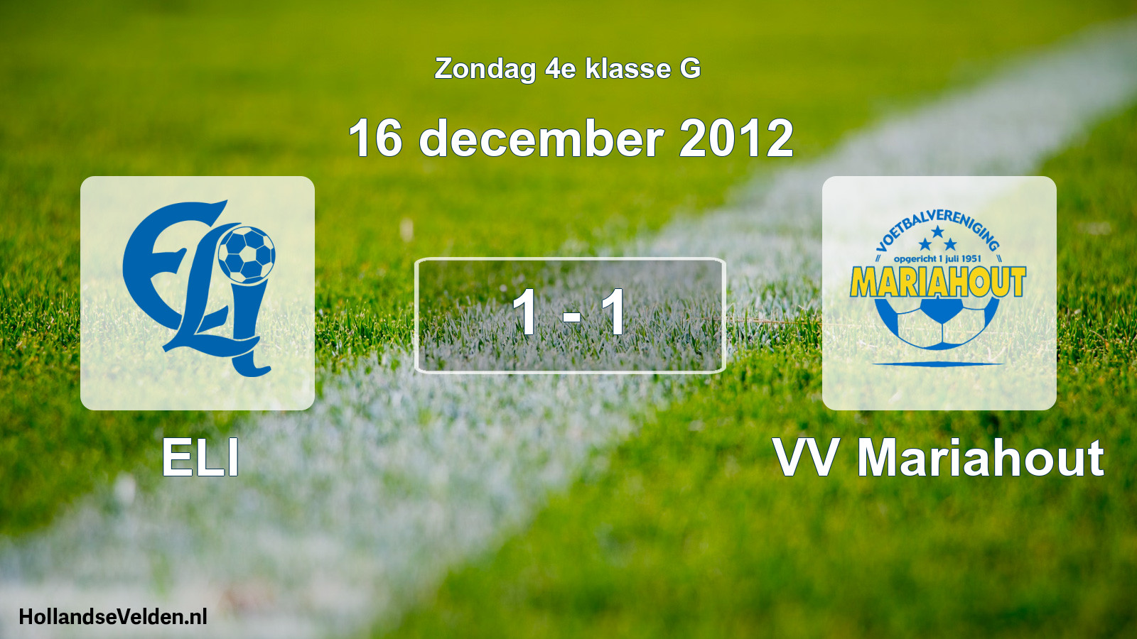 Total number of matches played: ELI - VV Mariahout 1 - 1 (16 December 2012)