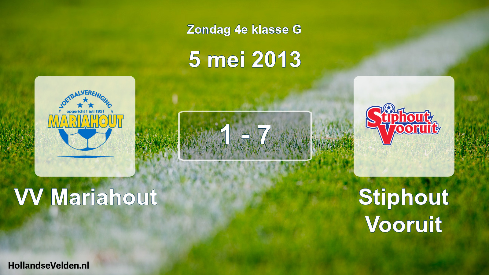 Total number of matches played: VV Mariahout - Stiphout Vooruit 1 - 7 (5 May 2013)