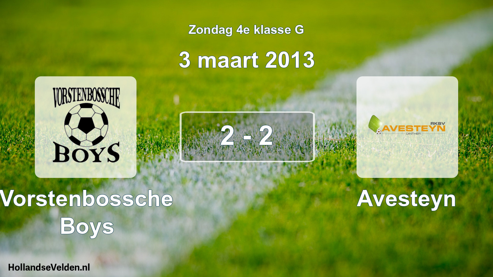 Total number of matches played: Vorstenbossche Boys - Avesteyn 2 - 2 (3 March 2013)