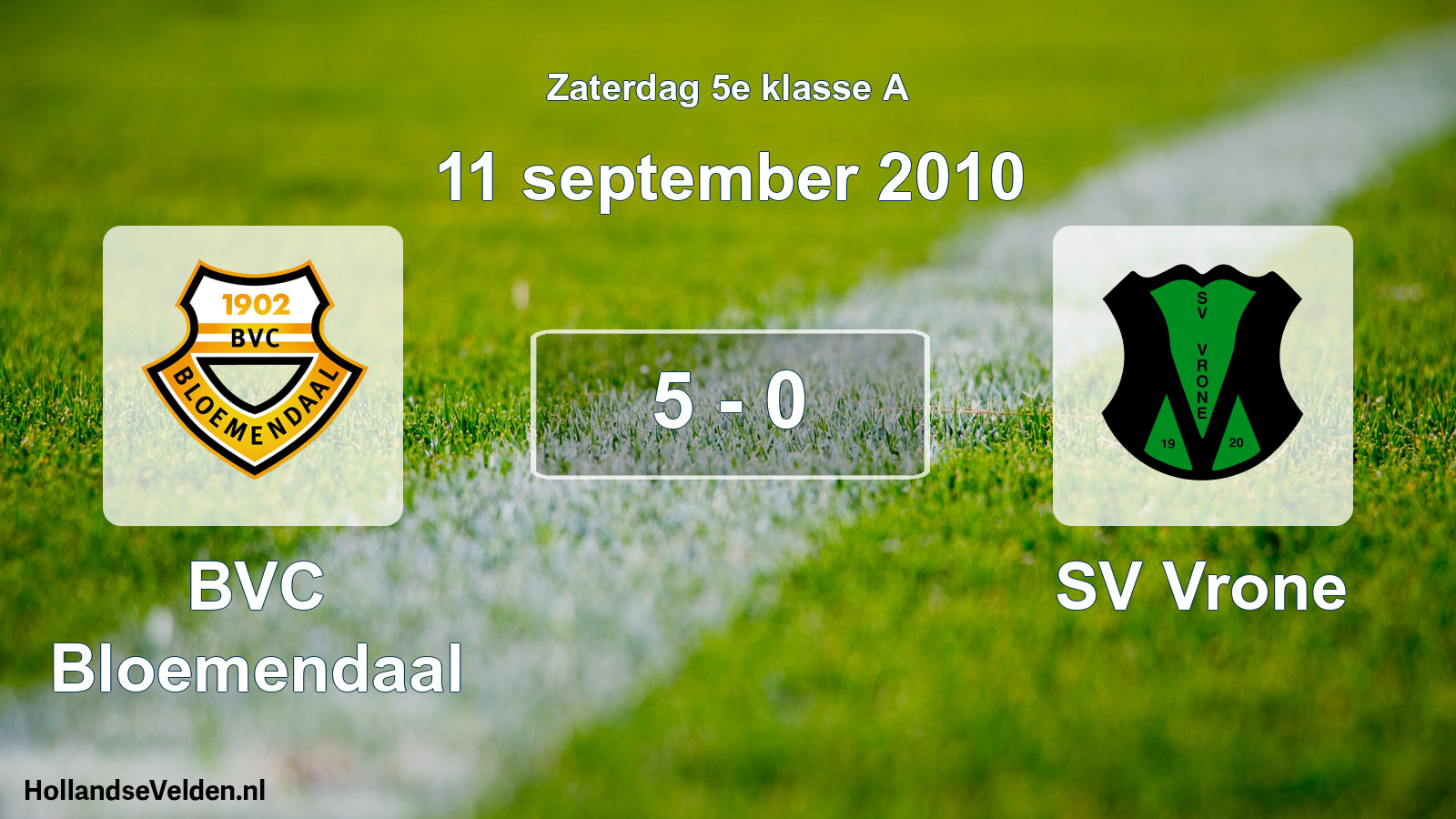 Total number of matches played: BVC Bloemendaal - SV Vrone 5 - 0 (11 September 2010)