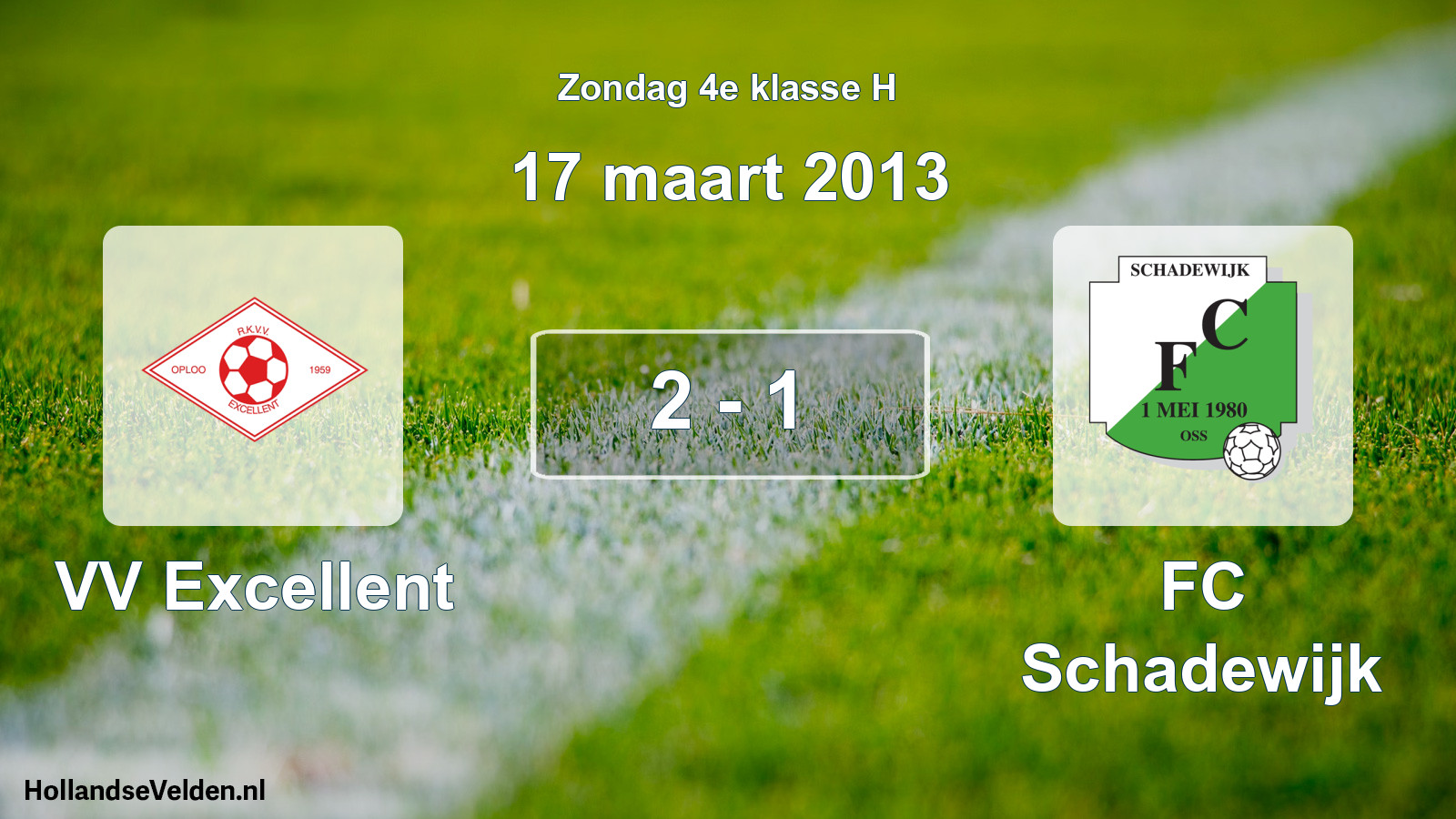 Total number of matches played: VV Excellent - FC Schadewijk 2 - 1 (17 March 2013)