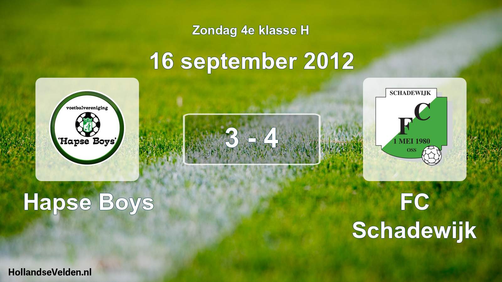 Total number of matches played: Hapse Boys - FC Schadewijk 3 - 4 (16 September 2012)