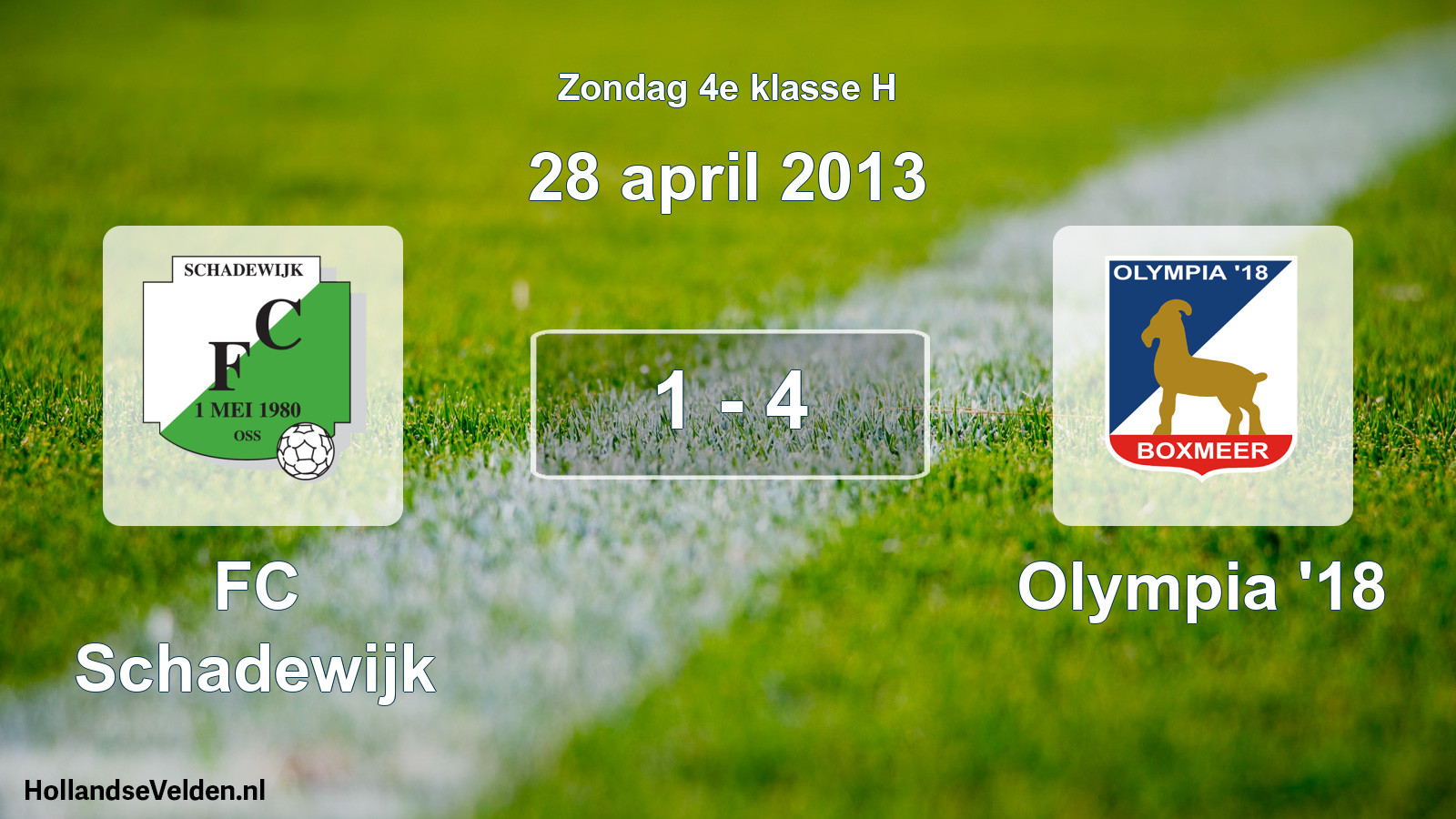 Total number of matches played: FC Schadewijk - Olympia '18 1 - 4 (28 April 2013)