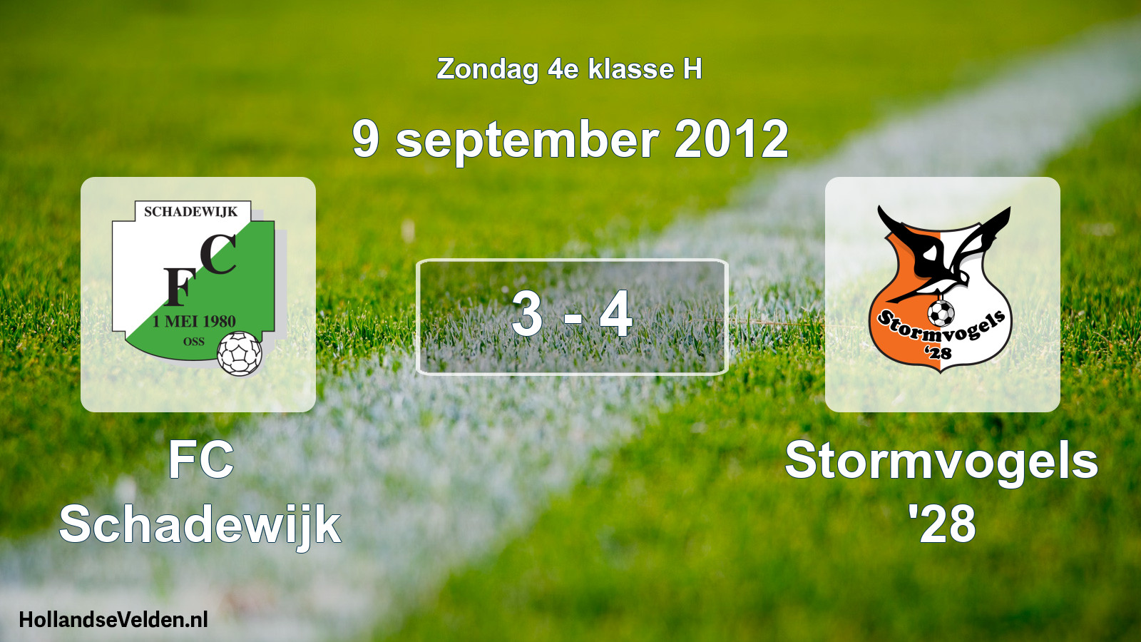 Total number of matches played: FC Schadewijk - Stormvogels '28 3 - 4 (9 September 2012)